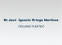 Dr. José Ignacio Ortega Martínez