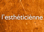 L'esthéticiènne