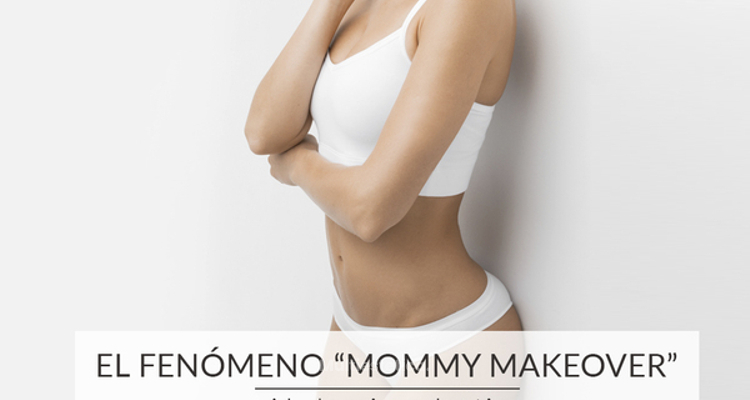 El fenómeno “mommy makeover”: Abdominoplastia