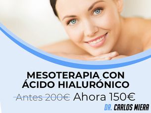Mesoterapia con Ácido Hialurónico antes 200€, ahora 150€