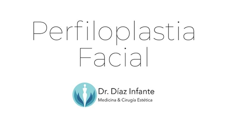 Perfiloplastia Facial - Dr. José Luis Díaz Infante
