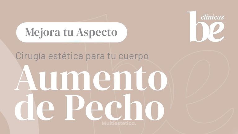 AUMENTO DE PECHO, Todo lo que tienes que saber | Clínicas Be