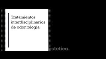 Concepto: Tratamientos interdisciplinarios odontología