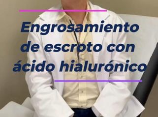 Engrosamiento de escroto con ácido hialurónico