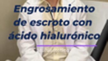Engrosamiento de escroto con ácido hialurónico