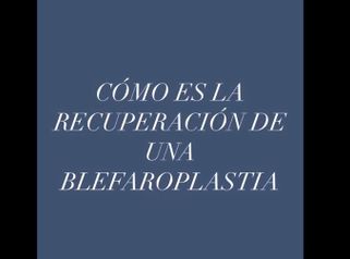 RECUPERACIÓN DE LA BLEFAROPLASTIA