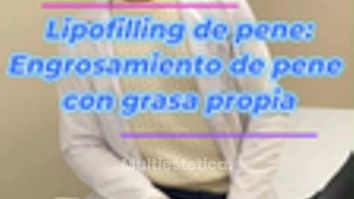 lipofilling de pene: Engrosamiento de pene con grasa propia