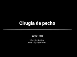 Cirugía de pecho - Dr. Jordi Mir